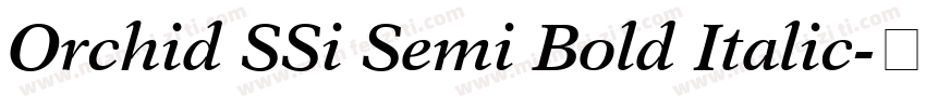 Orchid SSi Semi Bold Italic字体转换